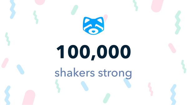 We’re 100,000 shakers strong!